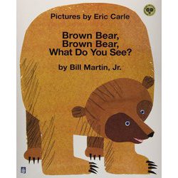 Brown Bear Brown Bear What do you see?